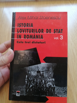 A. M. Stoenescu - Istoria loviturilor de stat in Romania, vol 3. 2002 foto