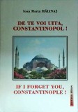 Ioan Marin Malinas - De te voi uita, Constantinopol!