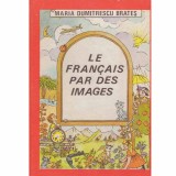 Maria Dumitrescu Brates - Le Francais par des images - 104095