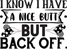 Sticker Auto, I know i have A Nice Butt But Back Off, 30 cm, 12235ST-12 foto
