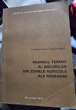 Regimul termic al solurilor din zonele agricole a Romaniei - Constantin Donciu