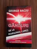 G&acirc;nduri de la marginea lumii -, George Baciu