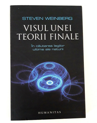 Steven Weinberg Visul unui teorii finale foto