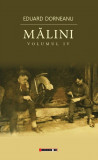 Malini. Volumul IV | Eduard Dorneanu, Eikon