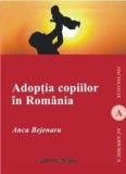 Cumpara ieftin Adoptia copiilor in Romania/Anca Bejenaru