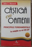 Castiga cu oamenii - John C. Maxwell