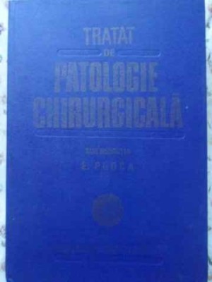 TRATAT DE PATOLOGIE CHIRURGICALA VOL.1 SEMIOLOGIE SI PROPEDEUTICA CHIRURGICALA-E. PROCA-226423 foto