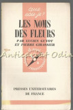 Cumpara ieftin Les Noms Des Fleurs - Lucien Guyot, Pierre Gibassier