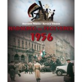Hadsereg &eacute;s Fegyverek 1956 - Horv&aacute;th Mikl&oacute;s