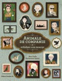 Animale de companie si stapanii lor faimosi - Ana Gallo - Paralela 45