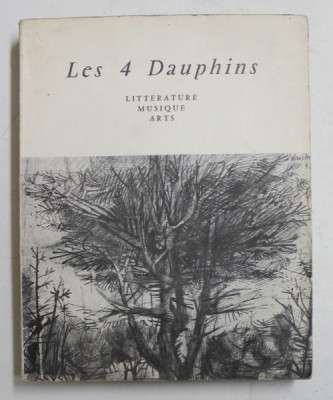 LES 4 DAUPHINS - LITTERATURE , MUSIQUE , ARTS - CAHIERS TRIMESTRIEL IV-V , 1957 foto