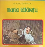Vinil LP Maria Lătărețu - Oltule, Oltule (Electrecord, 1977) Muzică Populară Rom&acirc;nească, 33 RPM