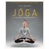 J&oacute;ga a boldog gyerekkor&eacute;rt - 108 gyakorlat az &eacute;rzelmek &uacute;tj&aacute;n - Cs&iacute;ki Mariann