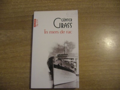 Gunter Grass - In mers de rac foto