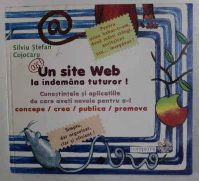 UN SITE WEB LA INDEMANA TUTUROR ! de SILVIU STEFAN COJOCARU , 2003 foto