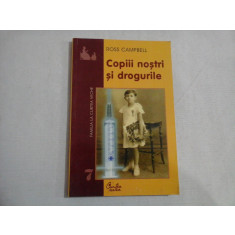 COPIII NOSTRI SI DROGURILE - Ross CAMPBELL