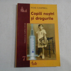 COPIII NOSTRI SI DROGURILE - Ross CAMPBELL