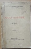 DULCI SUSPINE* POEZII - STEFAN CASTANO, 1921