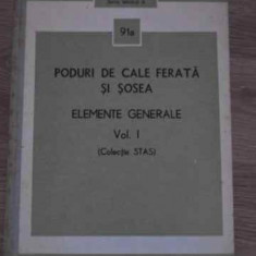 PODURI DE CALE FERATA SI SOSEA ELEMENTE GENERALE VOL.1 (COLECTIE STAS)-COLECTIV