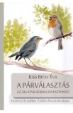 A parvalasztas az allatvilagban sem konnyu - Kiss Bitay Eva