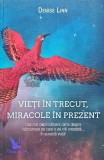 Cumpara ieftin Vieti in trecut, miracole in prezent - 2017 - Denise Linn (G196)