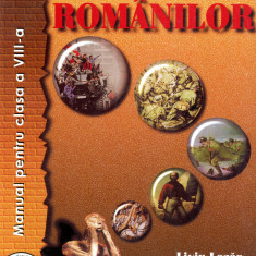 Istoria romanilor, manual clasa a VIII-a - Liviu Lazar