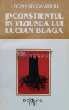 Inconstientul in viziunea lui Lucian Blaga - 1997 - Leonard Gavriliu (S118)