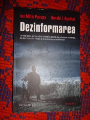 Dezinformarea - Ion Mihai Pacepa , Ronald Rychlak / istorie contemporana , an 2023, 467 pagini