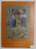 FAITH AND KNOWLEDGE - A SELECTION OF ILLUMINATED MANUSCRIPTS , MINIATURES , EARLY PRINTED BOOKS , CATALOG DE PREZENTARE ( CU PRETURI ) , 2011