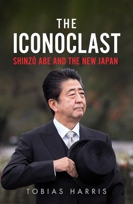 The Iconoclast: Shinzo Abe and the New Japan foto