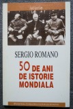 Sergio Romano - 50 de istorie mondială: pacea și războaiele de la Yalta...