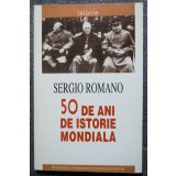 Sergio Romano - 50 de istorie mondială: pacea și războaiele de la Yalta...