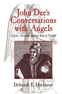 John Dee&amp;#039;s Conversations with Angels: Cabala, Alchemy, and the End of Nature foto