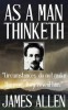 James Allen: As a Man Thinketh