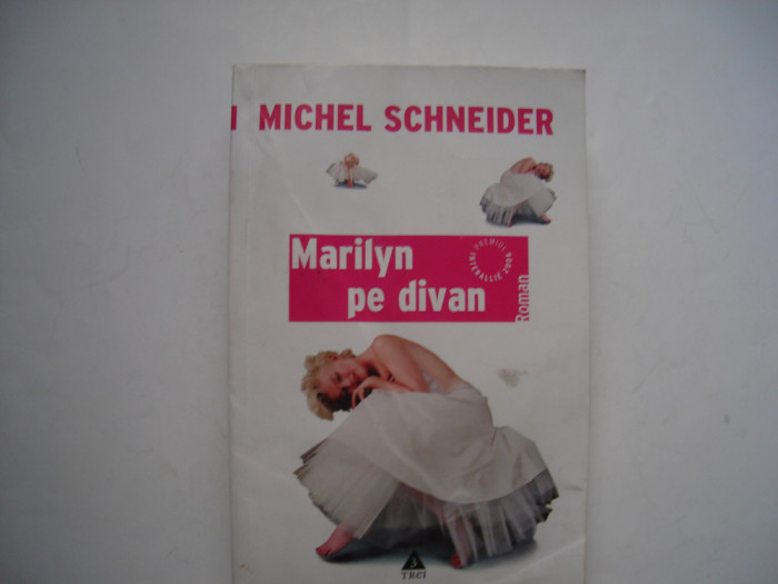 Marilyn pe divan - Michel Schneider
