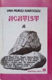 Acatist Vol. 1 Transhumanța - Ana Murgu Ignatescu - Roman, Editura Alfa, 2000, 417 pagini