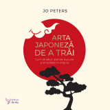 Arta japoneză de a trăi - Jo Peters