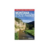 Montana State Parks: Complete Guide &amp; Travel Companion