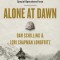 Alone at Dawn: Medal of Honor Recipient John Chapman and the Untold Story of the World&#039;s Deadliest Special Operations Force