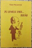Pe urmele unui&hellip; suras - Victor Macarevici// dedicatie si semnatura autor