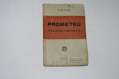 Prometeu - Prologuri - Fragmente - Victor Eftimiu - Socec &amp;amp; Co - interbelica foto