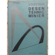 DESEN TEHNIC MINIER-I. DIJMARESCU, M. POPA, N. URECHE