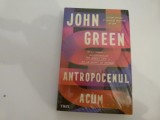 Antropocenul acum - John Green