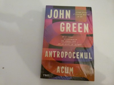 Antropocenul acum - John Green foto