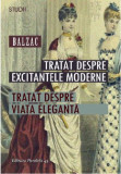 Tratat despre excitantele moderne. Tratat despre viata eleganta | Honore de Balzac