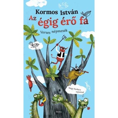 Az &amp;eacute;gig &amp;eacute;rő fa - Verses n&amp;eacute;pmes&amp;eacute;k - Kormos Istv&amp;aacute;n foto