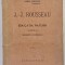 J.J. ROUSSEAU SI EDUCATIA NATURII de GABRIEL COMPAYRE , traducere de MARGARETA GAVRILESCU , 1919 * EDITIE BROSATA , PREZINTA SUBLINIERI CU CREIONUL
