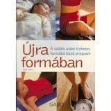 &Uacute;jra form&aacute;ban - A sz&uuml;l&eacute;s ut&aacute;ni t&iacute;zhetes form&aacute;ba hoz&oacute; program - Sally Lewis