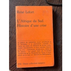 Rene Lefort L Afrique du Sud. Histoire d une crise