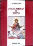 Lucrarea Medicului &icirc;n Hristos - Paul Trosc (2008) Carte Religioasă